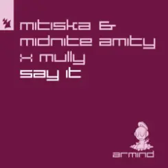 Mitiska & Midnite Amity & Mully - Say It слушать онлайн