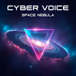 Cyber Voice - Space Nebula слушать онлайн