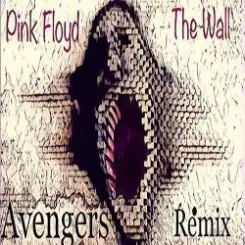 Pink Floyd - The Wall (Avengers Rmx) слушать онлайн