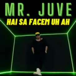 Mr. Juve - Hai Sa Facem Uh Ah слушать онлайн
