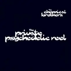 The Chemical Brothers - The Private Psychedelic Reel слушать онлайн