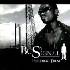 Busy Signal - Holding Firm слушать онлайн
