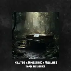 KILLTEQ & DIMESTRIX & Vallhee - Enjoy The Silence слушать онлайн