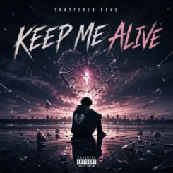 Shattered Echo - Keep Me Alive слушать онлайн
