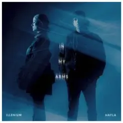 ILLENIUM & HAYLA - In My Arms слушать онлайн