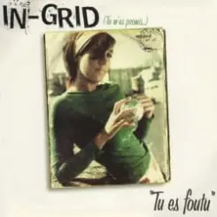In-Grid - Tu Es Foutu слушать онлайн