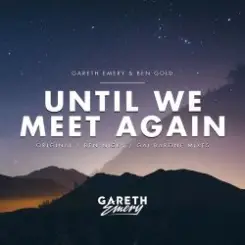 Gareth Emery feat. Ben Gold - Until We Meet Again (Ben Nicky Remix) слушать онлайн