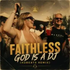 Faithless - God is a DJ (H2Beats Remix) слушать онлайн