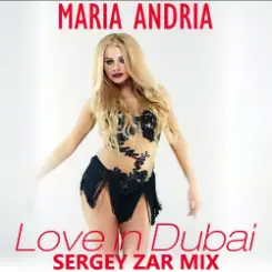 Maria Andria - Love in Dubai (Sergey Zar Mix) слушать онлайн