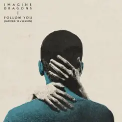 Imagine Dragons - Follow You слушать онлайн