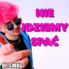 Обложка Dr. SWAG - NIE IDZIEMY SPAĆ
