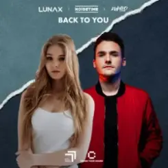 LUNAX & Noisetime & 2WYLD - Back To You слушать онлайн