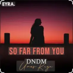 DNDM & Umar Keyn - So Far From You слушать онлайн