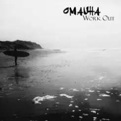 Omauha - Work Out слушать онлайн