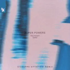 Обложка TELYKAST - Super Powers (with Oaks) (Giuseppe Ottaviani Remix)