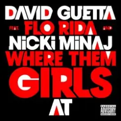 David Guetta feat. Flo Rida & Nicki Minaj - Where Them Girls At (Extended Mix) слушать онлайн