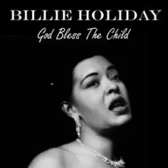 Billie Holiday - God Bless The Child слушать онлайн