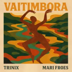 TRINIX x Mari Froes - Vaitimbora слушать онлайн