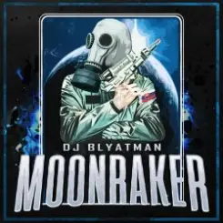 DJ Blyatman - Moonraker слушать онлайн