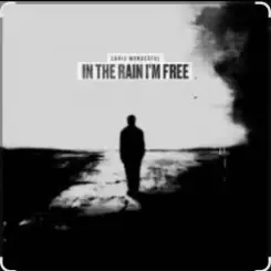 Обложка Chris Wonderful - In The Rain I'm Free (Reimagined)