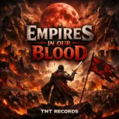 TNT Records - Empires In Our Blood слушать онлайн
