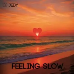 DJ JEDY - Feeling Slow слушать онлайн