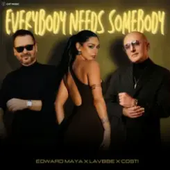 Edward Maya & LavBbe & Costi - Everybody Needs Somebody слушать онлайн