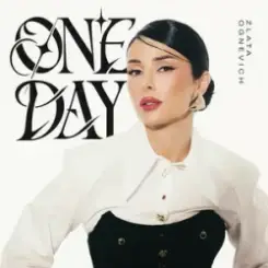 ZLATA OGNEVICH - ONE DAY слушать онлайн
