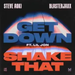 Steve Aoki & Blasterjaxx & Lil Jon - Get Down слушать онлайн
