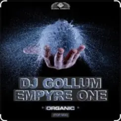 Dj Gollum & Empyre One - Organic (Pop Mix) слушать онлайн