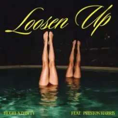 HUGEL & Dawty & Preston Harris - Loosen Up слушать онлайн