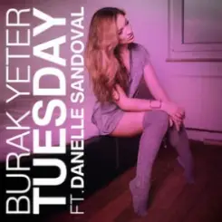 Burak Yeter - Tuesday (feat. Danelle Sandoval) слушать онлайн