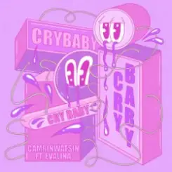 CamrinWatsin & EVALINA - Cry Baby [Extended Mix] слушать онлайн