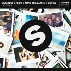 Lucas & Steve x Mike Williams x Curbi - Let's Go слушать онлайн