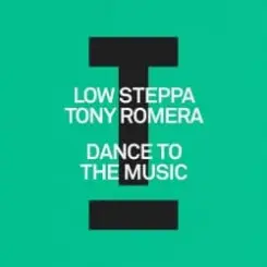 Low Steppa & Tony Romera - Dance To The Music слушать онлайн