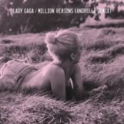 Lady Gaga - Million Reasons (Andrelli Remix) слушать онлайн