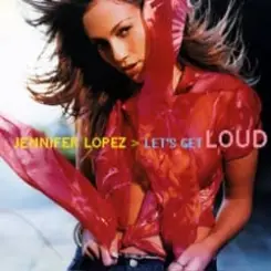 Jennifer Lopez - Let's Get Loud слушать онлайн
