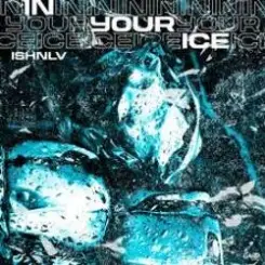 ISHNLV - In Your Ice слушать онлайн
