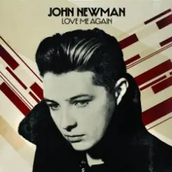 John Newman - Love me Again слушать онлайн
