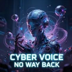 Cyber Voice - No Way Back слушать онлайн