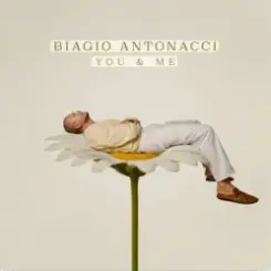 Biagio Antonacci - You & Me слушать онлайн