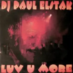 DJ Paul Elstak - Luv U More слушать онлайн