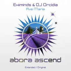 Eximinds & DJ Orcidia - Ave Maria (Extended Mix) слушать онлайн
