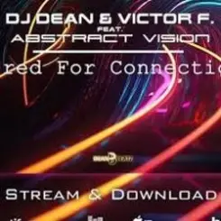 DJ Dean & Victor F. feat. Abstract Vision - Wired For Connection слушать онлайн