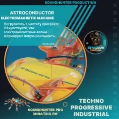 Astroconductor - Electromagnetic Machine слушать онлайн