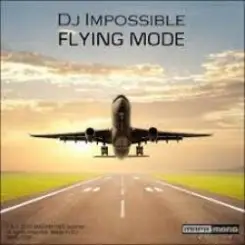 DJ Impossible - Flying Mode (Original Mix) слушать онлайн