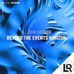 DJ John Bastian - Beyond The Events Horizon (Extended Mix) слушать онлайн