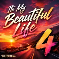 Обложка DJ FORTUNA - Its My Beautiful Life 4