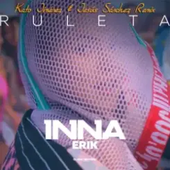 Inna feat. Erick - Ruleta (Kato Jimenez & Jesus Sanchez Remix) слушать онлайн