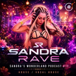 Sandra Rave - Sandra's Wonderland Podcast #13 слушать онлайн